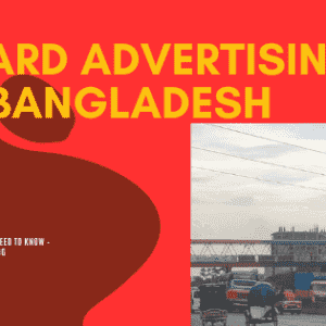 Showcase examples of digital LED and static billboards in prime Bangladeshi locations. 10 Best Ways to Profit from Billboard Advertising in Bangladesh